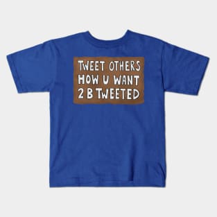 Tweet others how u want 2 b tweeted (white) Kids T-Shirt